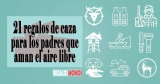 21 regalos de caza para los padres que aman el aire libre